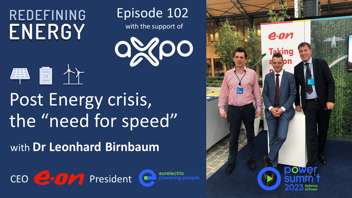 102. Post Energy crisis, the “need for speed” - an exclusive conversation with the CEO of German giant E.ON - Redefining Energy podcast