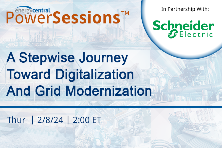 A Stepwise Journey Toward Digitalization and Grid Modernization [an Energy Central PowerSession™]
