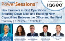 New Frontiers in Grid Operations: Breaking Down Silos and Enabling New Capabilities Between the Office and the Field [an Energy Central PowerSession™]