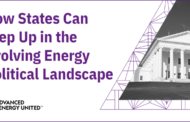 In Shifting Political Landscape, State-Level Advocacy Will Be Crucial to Sustaining the Momentum of the Advanced Energy Industry