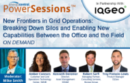 On Demand - New Frontiers in Grid Operations: Breaking Down Silos and Enabling New Capabilities Between the Office and the Field [an Energy Central PowerSession™]