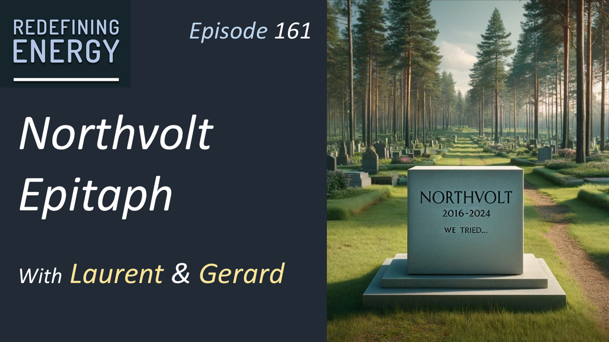 161. Northvolt - history of an historic debacle in the European Battery Industry - Redefining Energy podcast