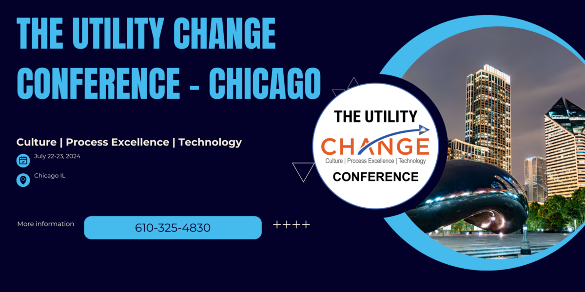 The Utility Change Conference: Culture | Process Excellence | Technology