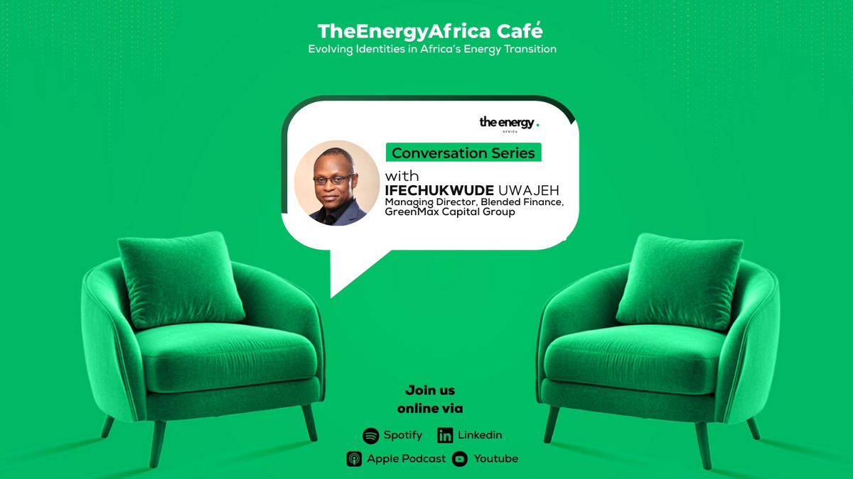 The Energy Africa Café | Ep. 4: Building Bankable Projects in Africa -  Ifechukwude Uwajeh